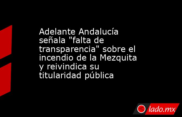 Adelante Andalucía señala 