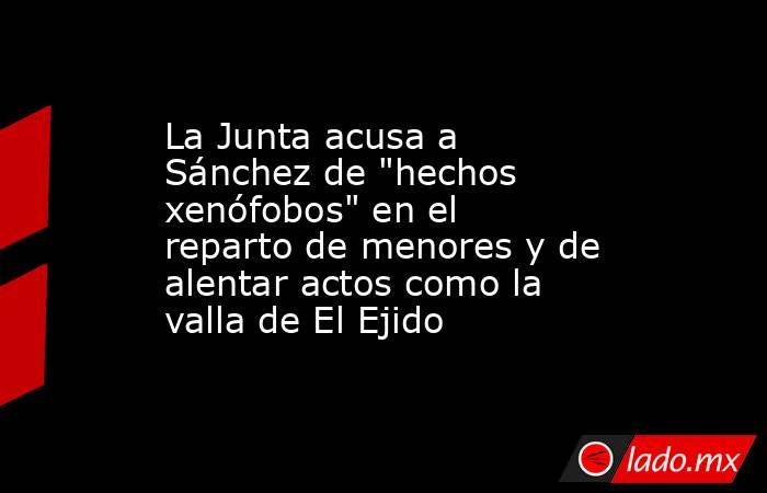 La Junta acusa a Sánchez de 