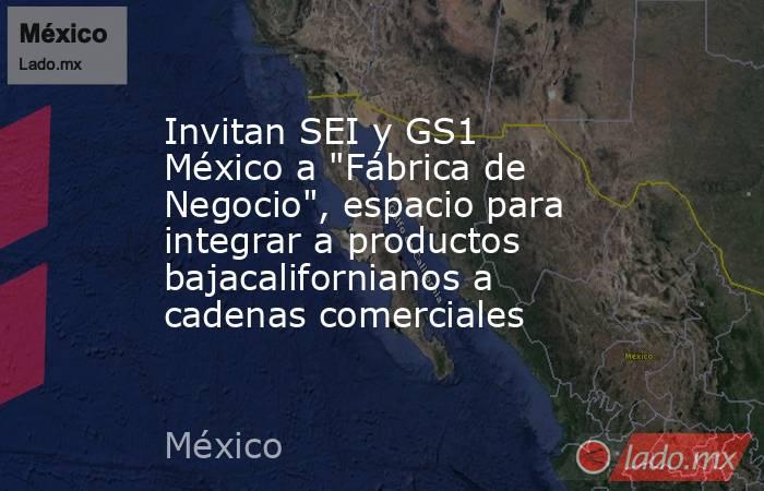 Invitan SEI y GS1 México a 