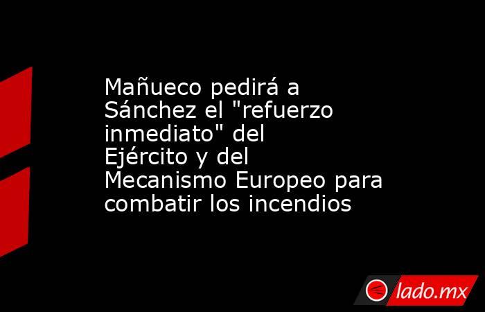 Mañueco pedirá a Sánchez el 