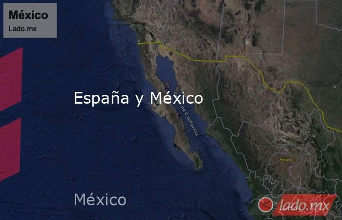 España y México. Noticias en tiempo real
