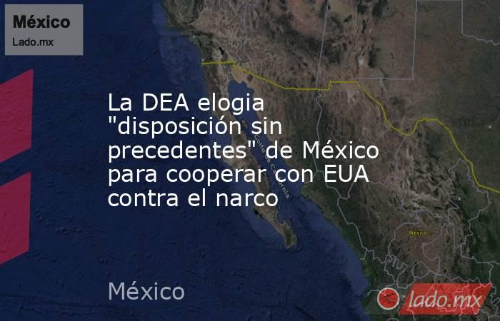 La DEA elogia 