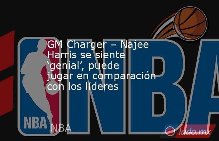 GM Charger – Najee Harris se siente ‘genial’, puede jugar en comparación con los líderes. Noticias en tiempo real