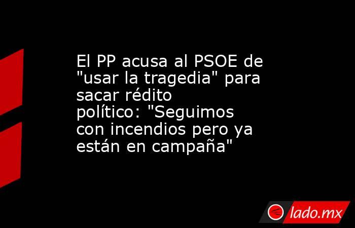 El PP acusa al PSOE de 