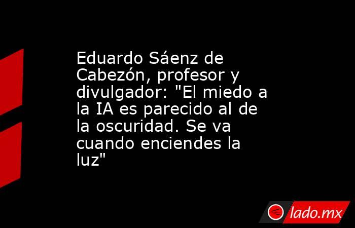 Eduardo Sáenz de Cabezón, profesor y divulgador: 