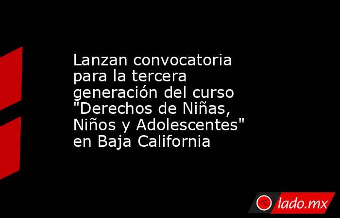 Lanzan convocatoria para la tercera generación del curso 
