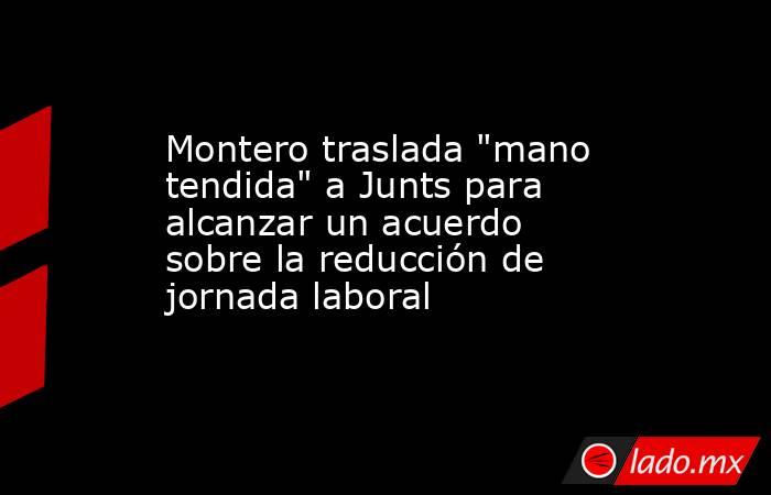 Montero traslada 
