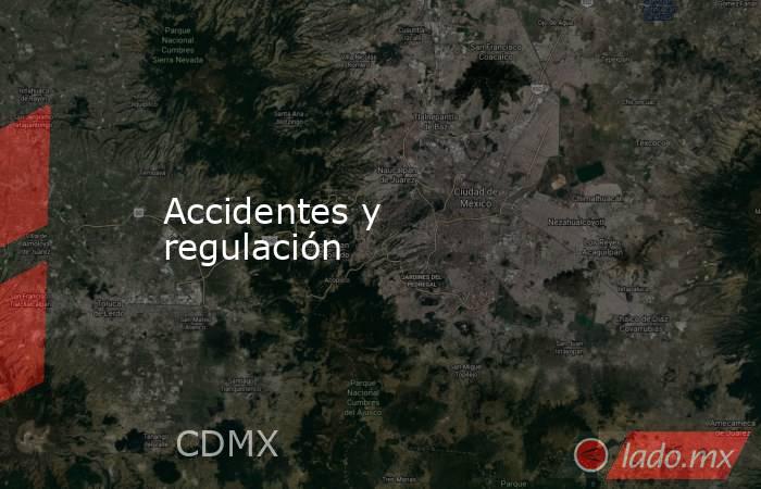 Accidentes y  regulación. Noticias en tiempo real