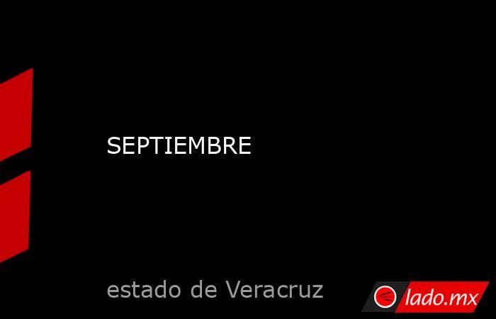 SEPTIEMBRE. Noticias en tiempo real