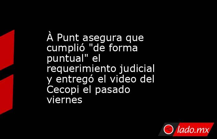 À Punt asegura que cumplió 