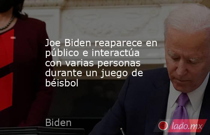 Joe Biden reaparece en público e interactúa con varias personas durante un juego de béisbol. Noticias en tiempo real