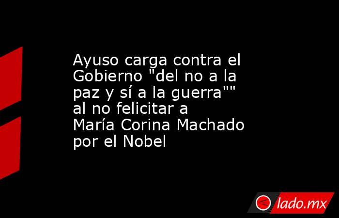 Ayuso carga contra el Gobierno 