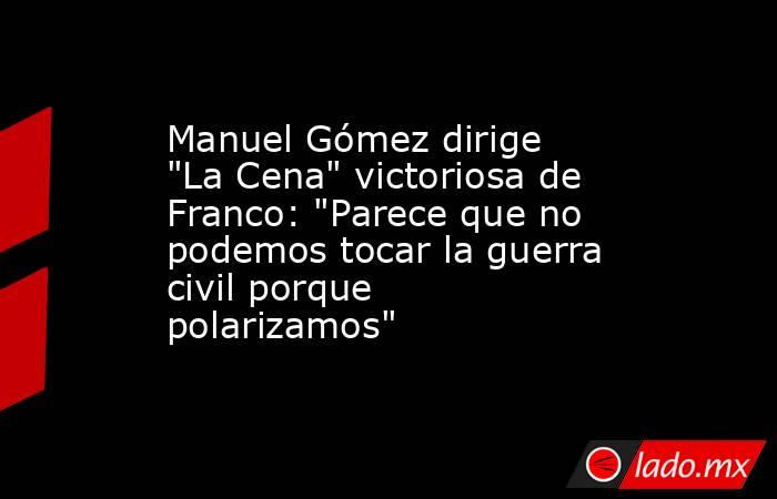 Manuel Gómez dirige 