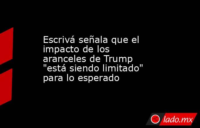 Escrivá señala que el impacto de los aranceles de Trump 