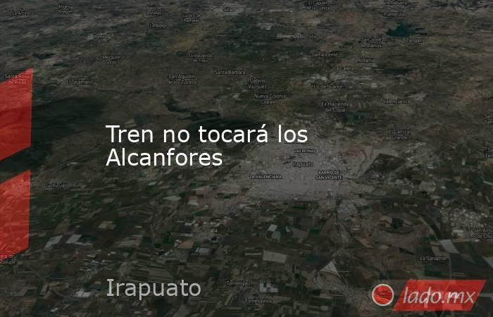 Tren no tocará los Alcanfores. Noticias en tiempo real