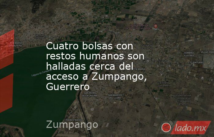 Cuatro bolsas con restos humanos son halladas cerca del acceso a Zumpango, Guerrero. Noticias en tiempo real