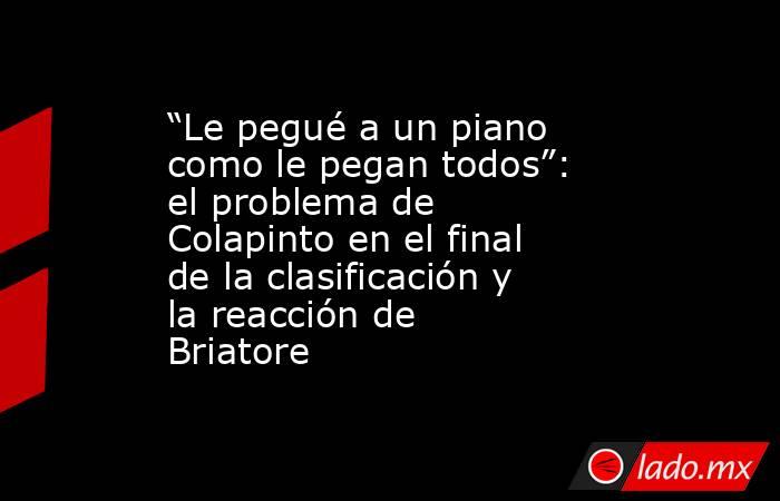 “Le pegué a un piano como le pegan todos”: el problema de Colapinto en el final de la clasificación y la reacción de Briatore. Noticias en tiempo real