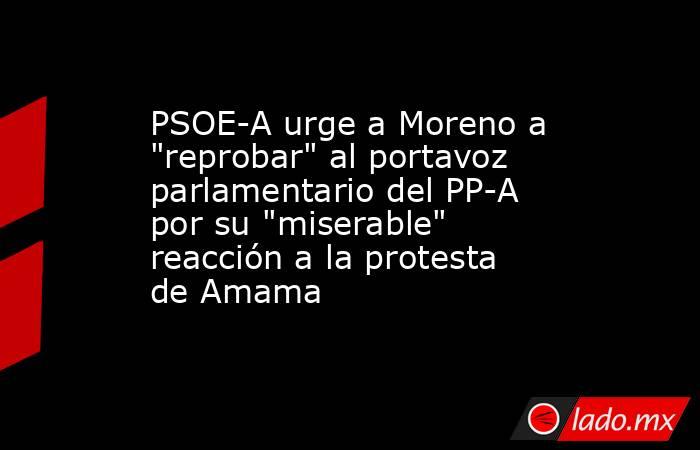 PSOE-A urge a Moreno a 