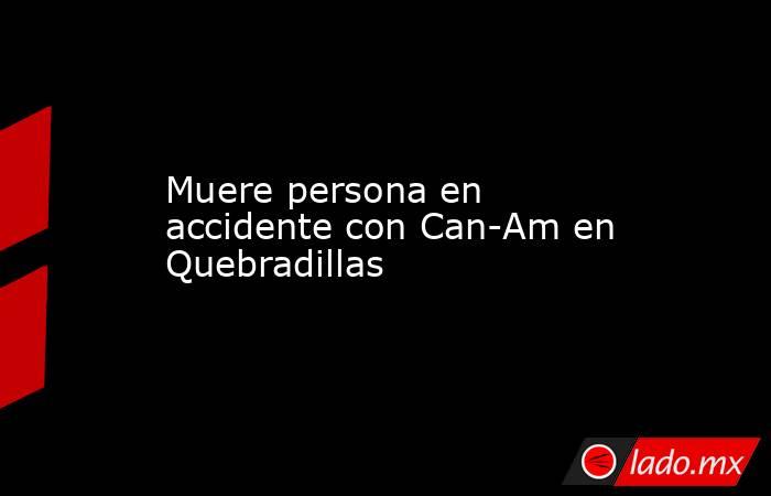 Muere persona en accidente con Can-Am en Quebradillas . Noticias en tiempo real