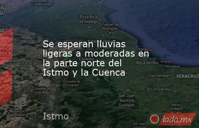 Se esperan lluvias ligeras a moderadas en la parte norte del Istmo y la Cuenca. Noticias en tiempo real