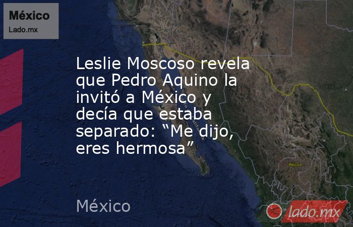 Leslie Moscoso revela que Pedro Aquino la invitó a México y decía que estaba separado: “Me dijo, eres hermosa”. Noticias en tiempo real