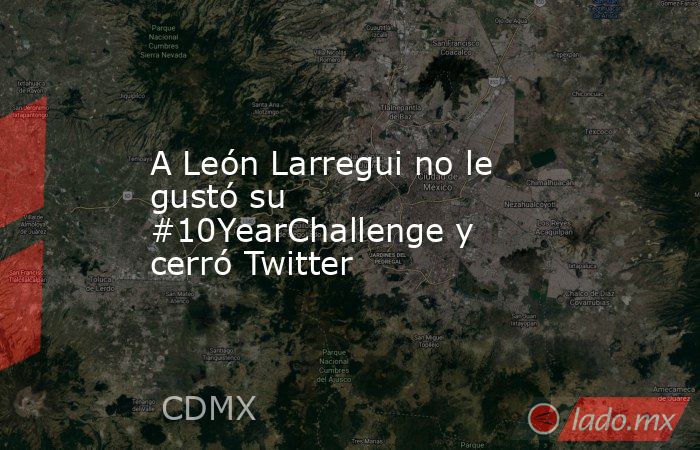 A León Larregui no le gustó su #10YearChallenge y cerró Twitter. Noticias en tiempo real