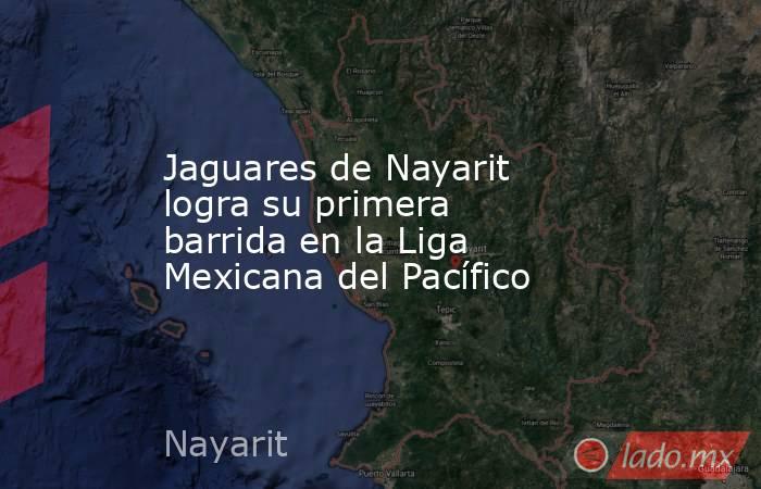Jaguares de Nayarit logra su primera barrida en la Liga Mexicana del Pacífico. Noticias en tiempo real