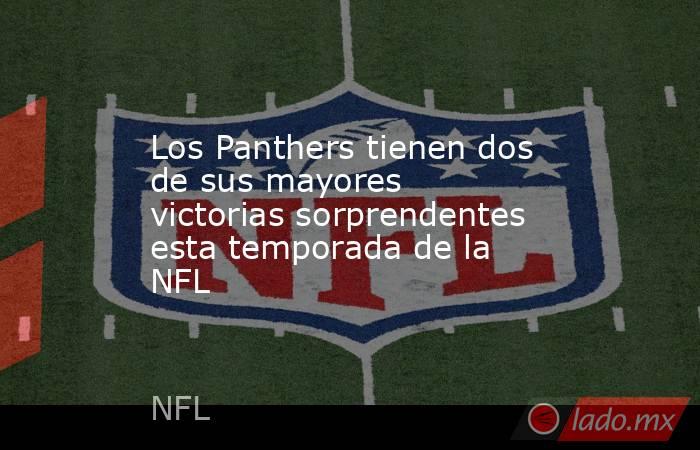 Los Panthers tienen dos de sus mayores victorias sorprendentes esta temporada de la NFL. Noticias en tiempo real