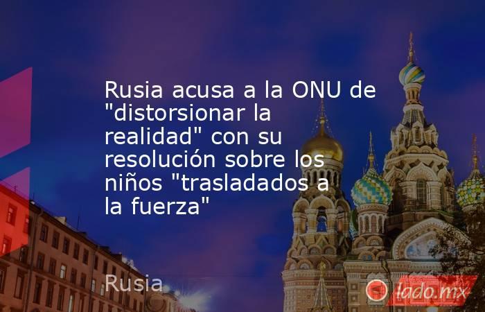 Rusia acusa a la ONU de 
