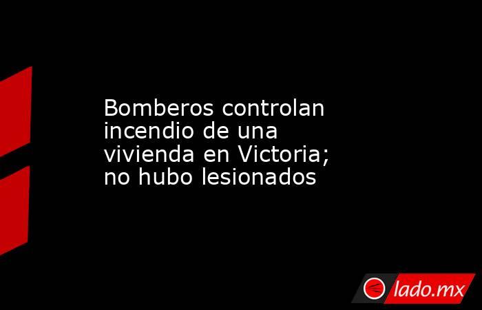 Bomberos controlan incendio de una vivienda en Victoria; no hubo lesionados. Noticias en tiempo real