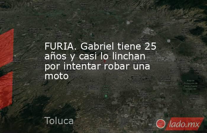 FURIA. Gabriel tiene 25 años y casi lo linchan por intentar robar una moto. Noticias en tiempo real