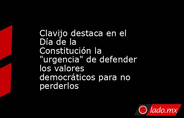 Clavijo destaca en el Día de la Constitución la 