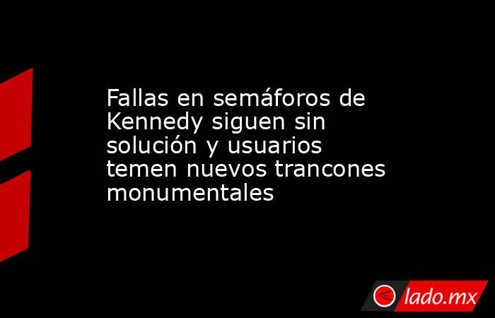 Fallas en semáforos de Kennedy siguen sin solución y usuarios temen nuevos trancones monumentales. Noticias en tiempo real