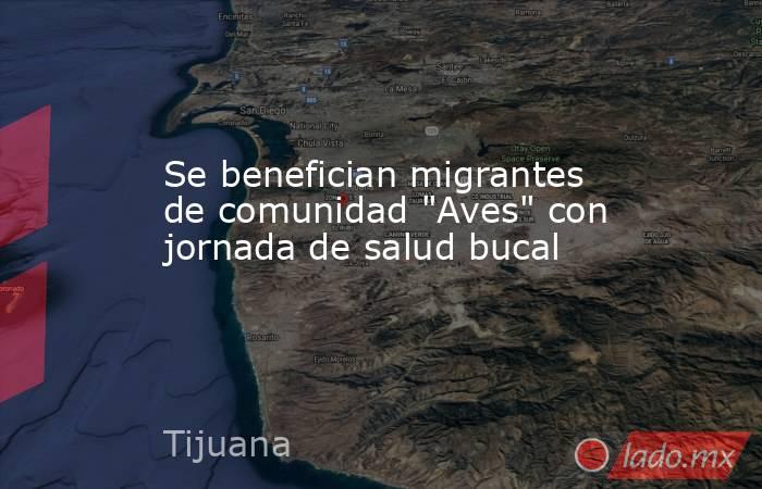 Se benefician migrantes de comunidad 