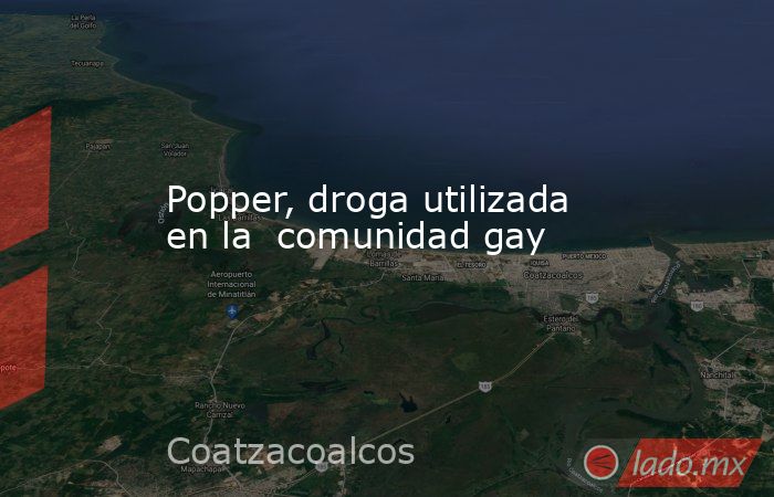 Popper, droga utilizada en la  comunidad gay. Noticias en tiempo real