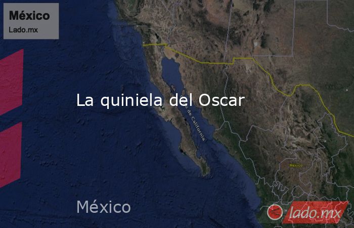 La quiniela del Oscar. Noticias en tiempo real