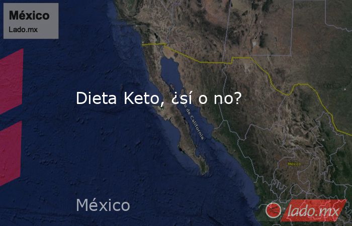Dieta Keto, ¿sí o no?. Noticias en tiempo real
