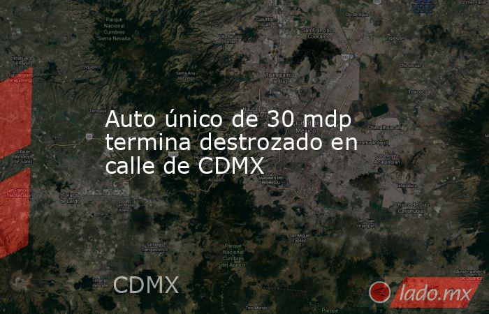 Auto único de 30 mdp termina destrozado en calle de CDMX. Noticias en tiempo real