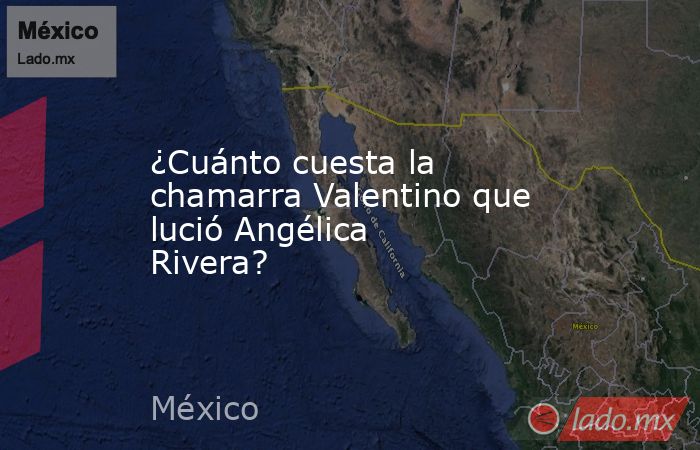 ¿Cuánto cuesta la chamarra Valentino que lució Angélica Rivera?. Noticias en tiempo real