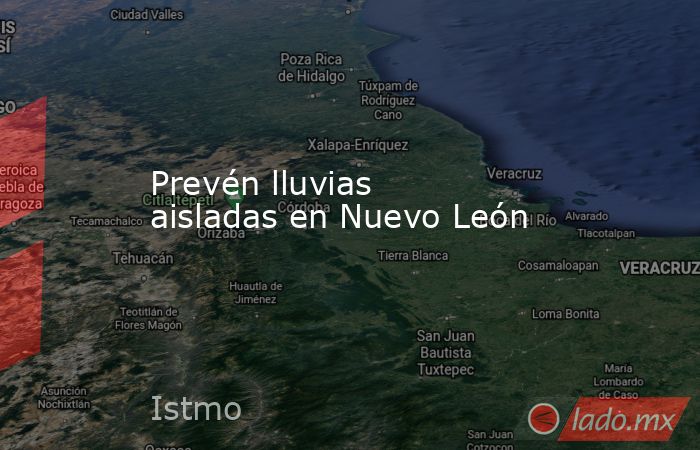 Prevén lluvias aisladas en Nuevo León. Noticias en tiempo real