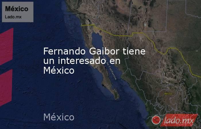 Fernando Gaibor tiene un interesado en México. Noticias en tiempo real