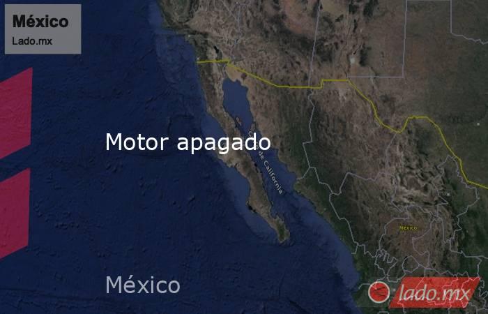 Motor apagado. Noticias en tiempo real