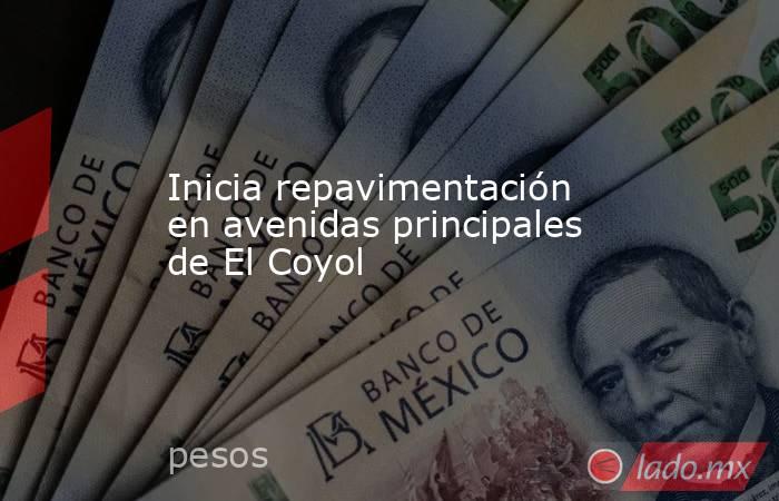 Inicia repavimentación en avenidas principales de El Coyol. Noticias en tiempo real