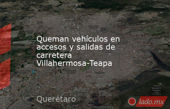 Queman vehículos en accesos y salidas de carretera Villahermosa-Teapa. Noticias en tiempo real