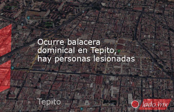 Ocurre balacera dominical en Tepito, hay personas lesionadas. Noticias en tiempo real