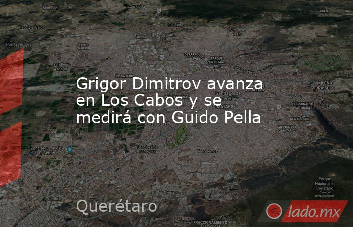 Grigor Dimitrov avanza en Los Cabos y se medirá con Guido Pella. Noticias en tiempo real