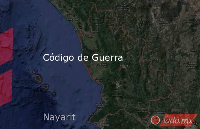 Código de Guerra. Noticias en tiempo real