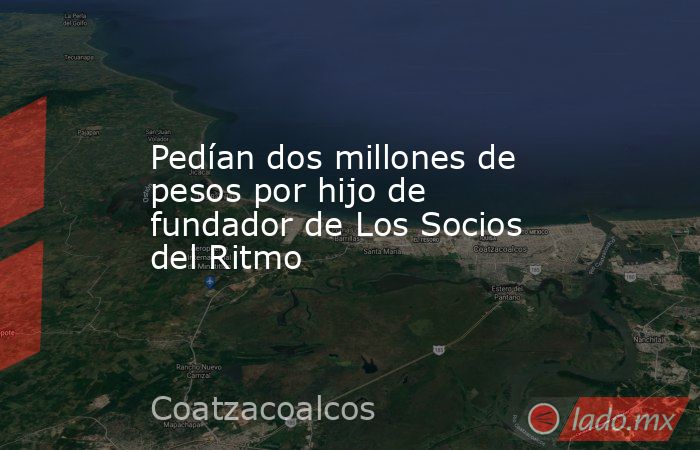 Pedían dos millones de pesos por hijo de fundador de Los Socios del Ritmo. Noticias en tiempo real