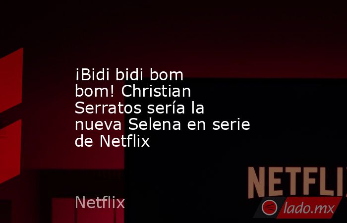 ¡Bidi bidi bom bom! Christian Serratos sería la nueva Selena en serie de Netflix. Noticias en tiempo real