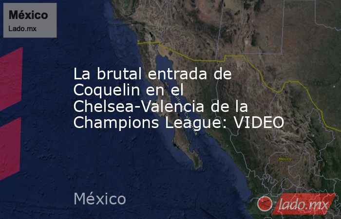 La brutal entrada de Coquelin en el Chelsea-Valencia de la Champions League: VIDEO. Noticias en tiempo real